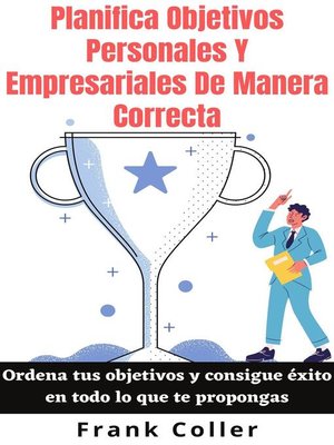 cover image of Planifica Objetivos Personales Y Empresariales De Manera Correcta